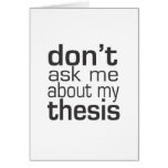 Don't ask me About my thesis Greeting Card