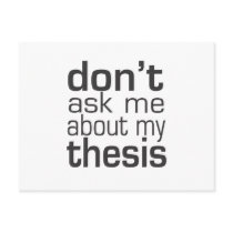 Don't ask me About my thesis