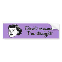 Don't Assume I'm Straight sticker Bumper Stickers