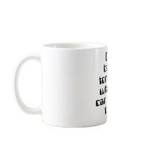 Don't Backup Tomorrow... Coffee Mug