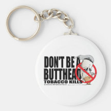 Don't Be A Butthead Key Chains