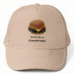 Don't Be A Cheeseburger!