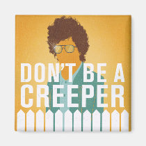 Don't Be a Creeper magnets