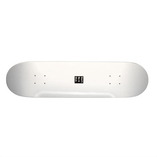 Don't Be A Dick Skate Boards