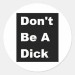 Don't Be A Dick Stickers