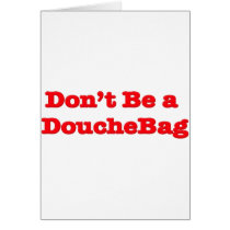 Don't Be A Douchebag