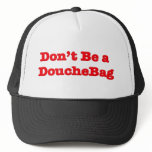 Don't Be A Douchebag Mesh Hats