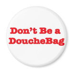 Don't Be A Douchebag