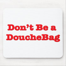 Don't Be A Douchebag