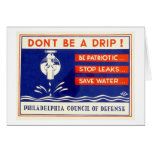 Don't be a drip! Be patriotic ... Stop leaks - WPA Greeting Cards