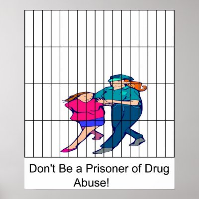 Don't be a prisoner of Drug Abuse Poster by lapatrick1161