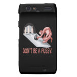 Dont Be A Pussy 1 Droid RAZR Cover
