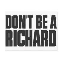 Don't Be A Richard Post Card