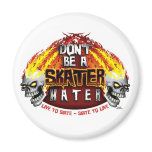 Don't Be A Skater Hater (Round Magnet)