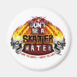 Don't Be A Skater Hater (Round Magnet)