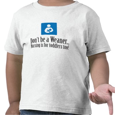 Don't be a Weaner... Shirts by joshgraphix