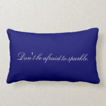 Don't be afraid to sparkle lumbar pillow