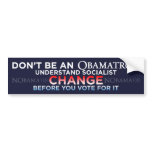 Don't Be An Obamatron - CHANGE Bumper Sticker