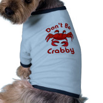 Don't Be Crabby Pet Shirt