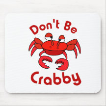 Don't Be Crabby Mouse Mat