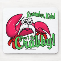 Don't Be Crabby Mouse Pad