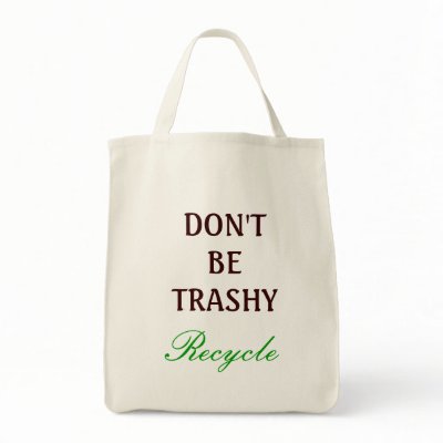 Don't be Trashy, recycle Bag by ChocolateWinkies