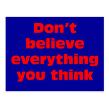 Don't believe everything you think. postcards
