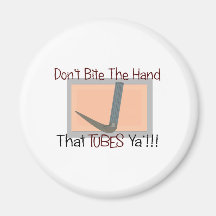 Dont bite the hand that TUBES YA Fridge Magnet