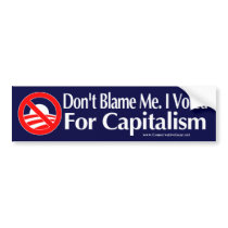 Dont blame me, I voted for Capitalism