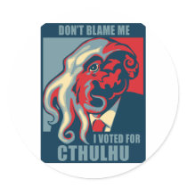Don't Blame Me, I voted for Cthulhu