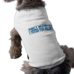 Don't Blame Me I voted for Hillary Petwear Pet T-shirt