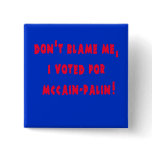 Don't Blame Me I Voted for McCain - Palin Button