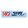 Don't blame me I voted for the American Bumper Stickers