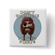 Don't Blame Me, I Voted Pirate