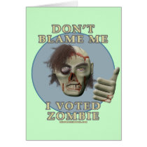 Don't Blame Me, I Voted Zombie cards