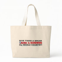 Don't Blame Tiger Obama is Screwing the Whole Coun Bags