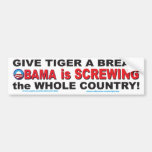 Don't Blame Tiger Obama is Screwing the Whole Coun Bumper Sticker