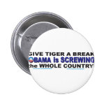 Don't Blame Tiger Obama is Screwing the Whole Coun Buttons