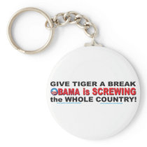 Don't Blame Tiger Obama is Screwing the Whole Coun Keychains