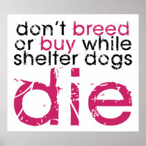 Don't Breed Or Buy Print