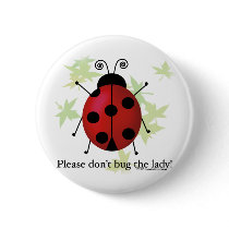 Don't bug the Lady