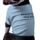 Don't bully my bully puppy shirt dog t-shirt