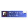 "Don't buy books by crooks" bumper sticker.