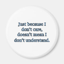 Don't Care Refrigerator Magnets