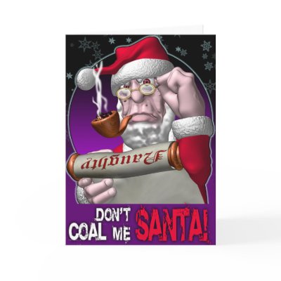 Don't Coal Me Santa! Card by ttfisher