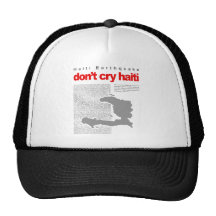 Don't Cry Haiti - Help Haiti on Earthquake Relief Hat