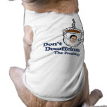 Don't Decaffeinate the Presidency.png Pet Clothes