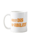 "Don't DIS my Ability" Coffee Mugs