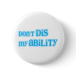 "Don't Dis my Ability" in Aqua Pins
