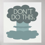 Don't Do This. Posters